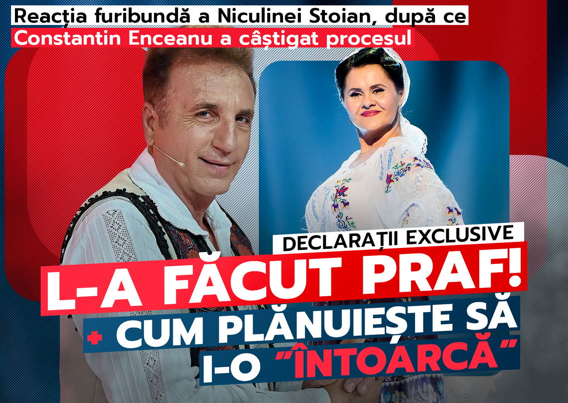 REACȚIA FURIBUNDĂ A NICULINEI STOIAN, DUPĂ CE CONSTANTIN ENCEANU A CÂȘTIGAT PROCESUL! L-A FĂCUT PRAF! + CUM PLĂNUIEȘTE SĂ I-O ”ÎNTOARCĂ”