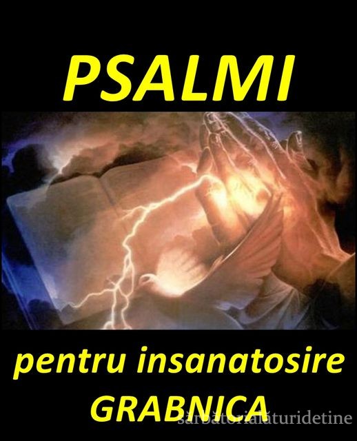 Ce PSALMI trebuie să citiți pentru însănătoșire GRABINCĂ. Bun și milostiv este Domnul DUMNEZEU