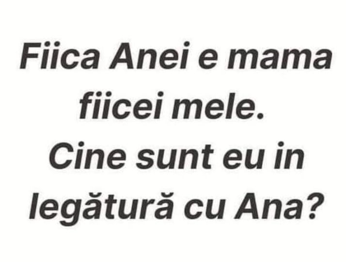 Dacă fiica Anei este mama fiicei mele cine sunt eu pentru Ana Un puzzle care a împărțit internetul în tabere