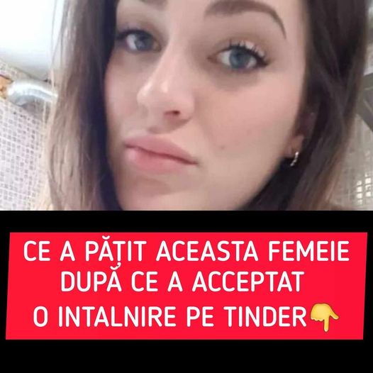 Ce a pățit o femeie după ce a acceptat o întâlnire amoroasă pe Tinder. Ceea ce i-a făcut bărbatul depășește orice imaginție