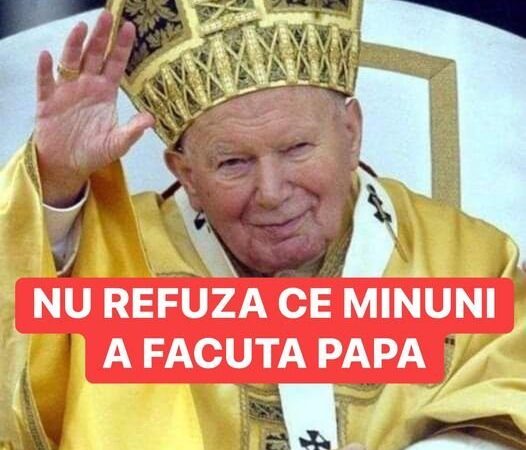 3 Minuni Săvârșite De Papa Ioan Paul Al II-Lea. Au Trecut 17 Ani De La Moartea Fostului Suveran Pontif