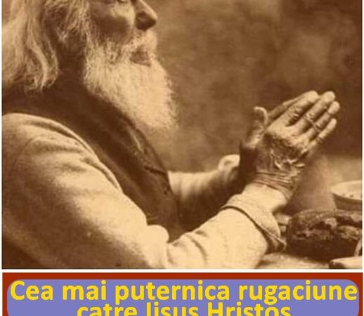 Cea mai puternică rugăciune către Iisus Hristos  Se spune că îndeplinește toate dorințele  Vindecă bolile și suferințele