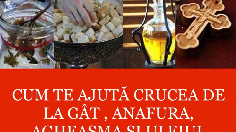 Cum te ajută crucea de la gât  anafura agheasma si uleiul sfințit la biserică