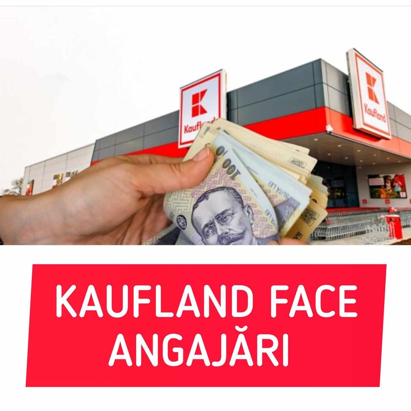 Val de angajări la Kaufland salarii peste medie și beneficii atractive