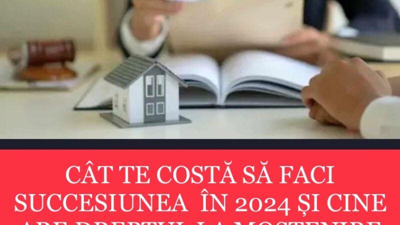 Taxa de succesiune 2024. Lista stufoasă de acte pentru a ajunge la moştenire