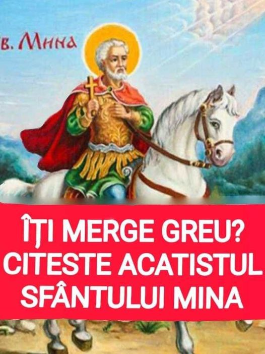 Îţi Merge Greu  Citeşte Acatistul Sfântului Mina Este Cea Mai Puternică Rugăciune