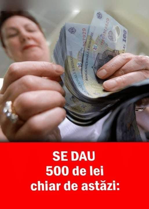 Românii primesc de azi 500 de ron.