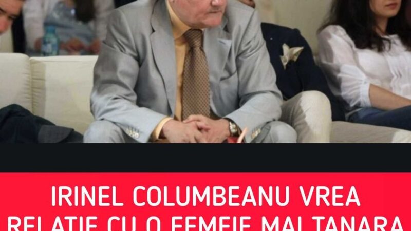 Ajuns falit şi la azil Irinel Columbeanu vrea să aibă o relaţie cu o femeie cu 40 de ani mai tânără ca el E singură