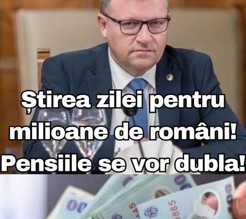 Se Dublează Pensiile Ministrul Muncii Anunţă Ca Pensia Minimă Va Fi