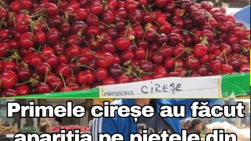 Primele cireșe au făcut apariția pe piețele din România. Află cât costă un kilogram.