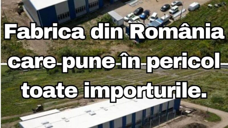 Fabrica din România care pune în pericol toate importurile. A fost ridicată de la zero și domină competiția.