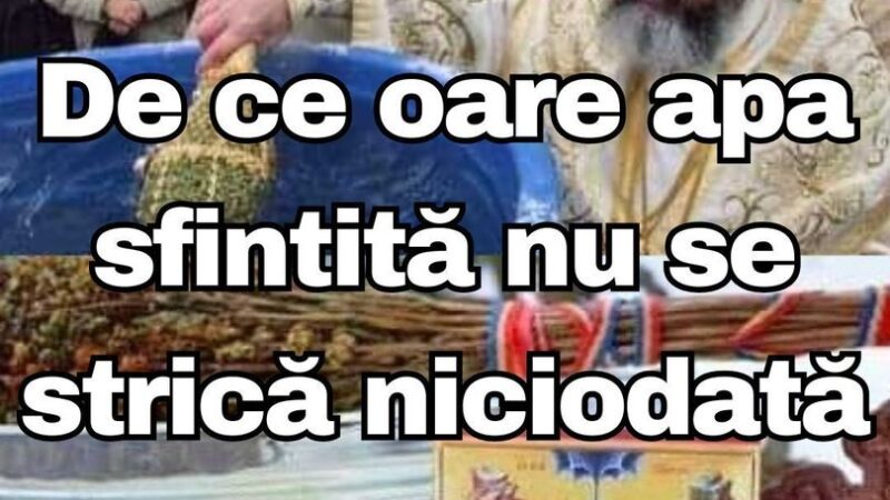 De ce oare apa sfintită nu se alterează niciodată .Ce caracteristici are de fapt o singură picătură din aceasta.