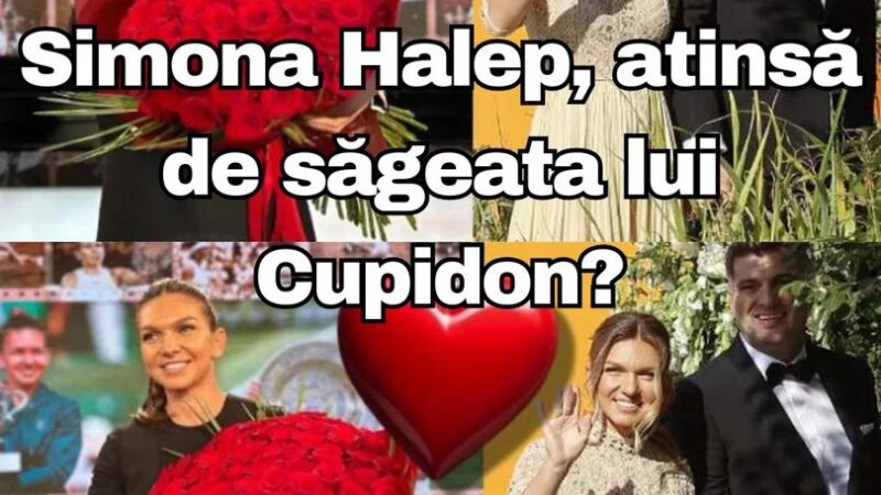 Simona Halep atinsă de săgeata lui Cupidon Sportiva lasă să se înțeleagă că este din nou îndrăgostită.