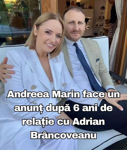 Andreea Marin face un anunț după 6 ani de relație cu Adrian Brâncoveanu chiar la startul noului an.