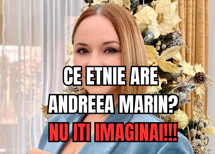 Ce etnie are Andreea Marin, n-o sa-ti vina sa crezi. Se trage din …