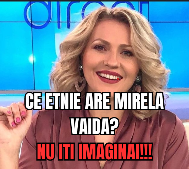 Ce etnie are de fapt MIRELA VAIDA. Vedeta a lămurit toate zvonurile Păi cum să fiu așa frumoasa dacă nu…