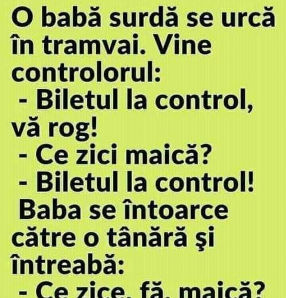 O babă surdă se urcă în tramvai.