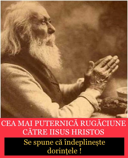 Cea mai puternică rugăciune către Iisus Hristos  Se spune că îndeplinește toate dorințele  Vindecă bolile și suferințele