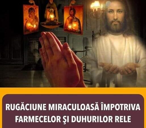 Rugăciune Miraculoasă Împotriva Farmecelor Şi Duhurilor Rele. Ce Trebuie Să Faci Exact Ca Să-Ţi Recapeţi Pacea Sufletească Şi Să Scapi Definitiv De Necazuri