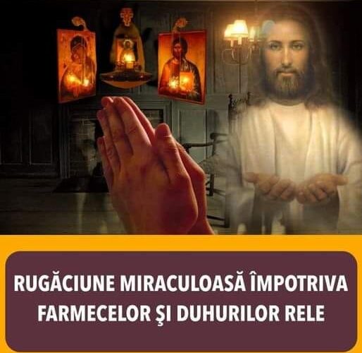 Rugăciune Miraculoasă Împotriva Farmecelor Şi Duhurilor Rele. Ce Trebuie Să Faci Exact Ca Să-Ţi Recapeţi Pacea Sufletească Şi Să Scapi Definitiv De Necazuri