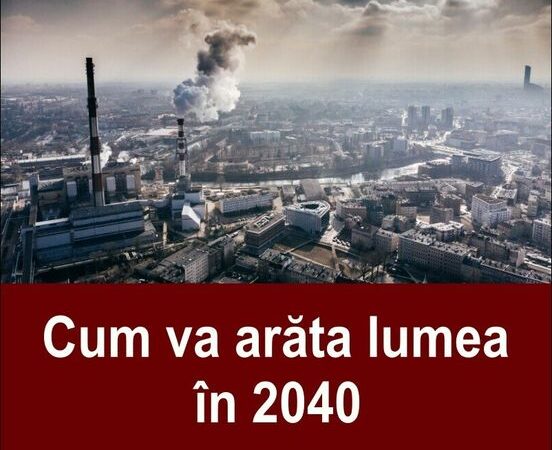 S-A Aflat Cum Va Arăta Lumea În 2040. Predicţiile Serviciilor De Securitate Din SUA