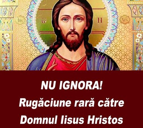 Rugăciune rară către Domnul Iisus Hristos pentru fericirea şi bunăstarea ta și a copiilor tăi Are puteri mari spune-o din toată inima