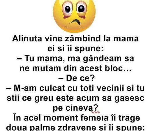 Alinuța vine zâmbind la mama ei și îi spune