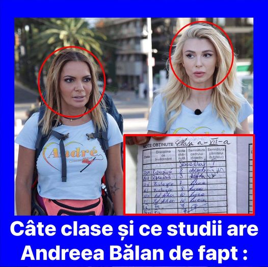 AM AFLAT CE STUDII ȘI CÂTE CLASE ARE ANDREEA BĂLAN DE FAPT. ACTUALA VEDETĂ ANTENA 1 NU PREA AVEA TIMP DE ȘCOALĂ ÎN PERIOADA ANDRE