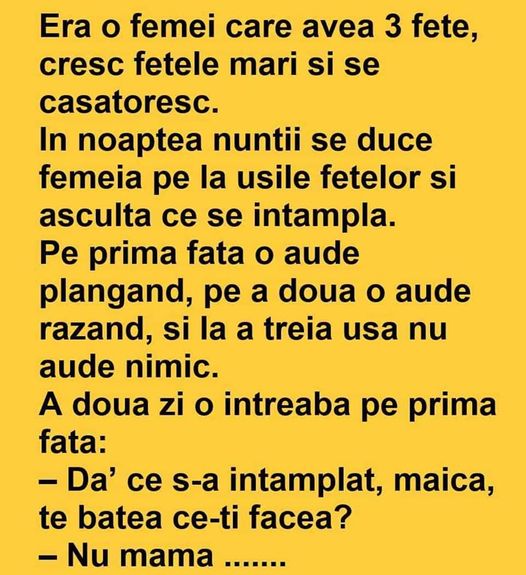 Era o femeie care avea 3 fete cresc fetele mari si se casatoresc In noaptea nuntii femeia asculta pe la usile fetelor