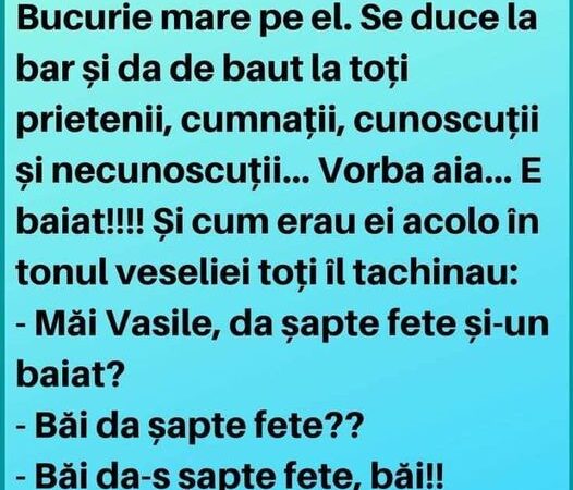 Un tip avea șapte fete. Și nevasta îi mai naște