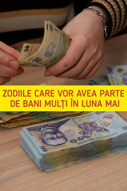 Ele sunt cele mai norocoase zodii ale lunii mai. Vor avea parte de bani reușite și iubire