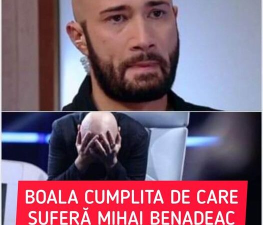 Boala cumplită care îl macină pe Mihai Bendeac Au fost situații în care am cerut ajutor