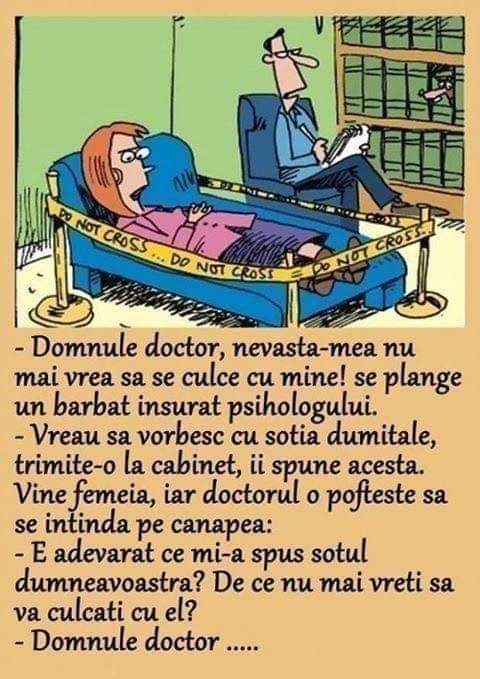 Bancul zilei  Domn doctor nevastă-mea nu mai vrea să se culce cu mine