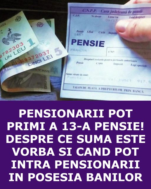 Pensionarii pot primi a 13-a pensie Despre ce sumă este vorba și când pot intra pensionarii în posesia banilor