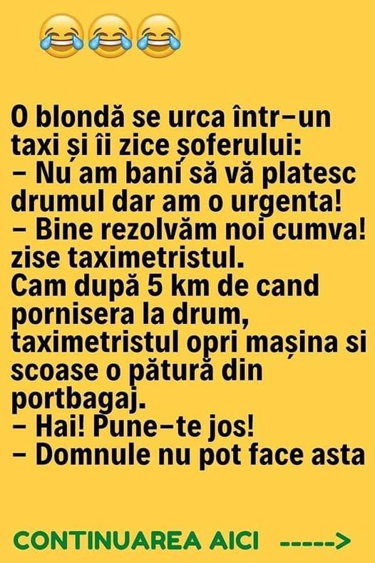 O blondă se urca într-un taxi și îi zice șoferului Nu am bani.