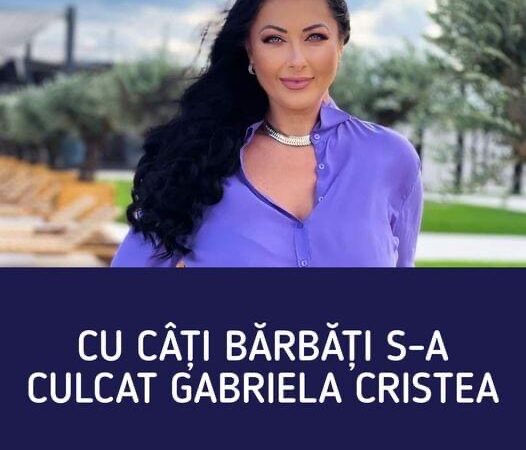 Cu Câți Bărbați Cunoscuți A Avut Relații Gabriela Cristea S-A Aflat Acum