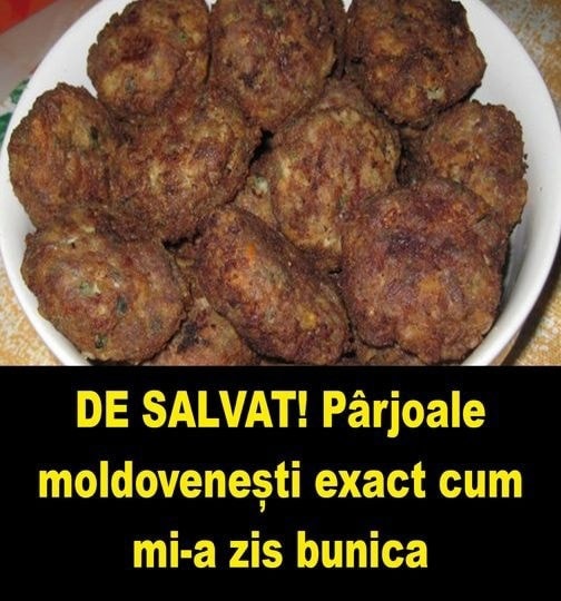 Pârjoale moldovenești după rețeta bunicii din zona Dorohoi  Rețetă gustoasă tradițională