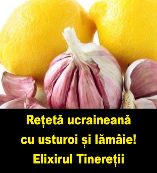 Rețetă ucraineană cu usturoi și lămâie  Elixirul Tinereții Mod de prepare și beneficii