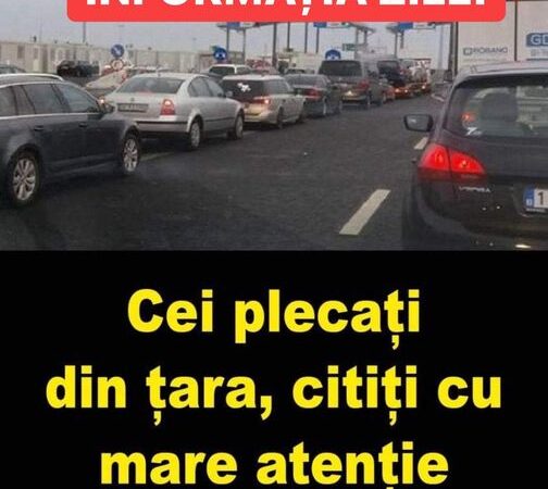 Cei plecați din țara citiți cu mare atenție