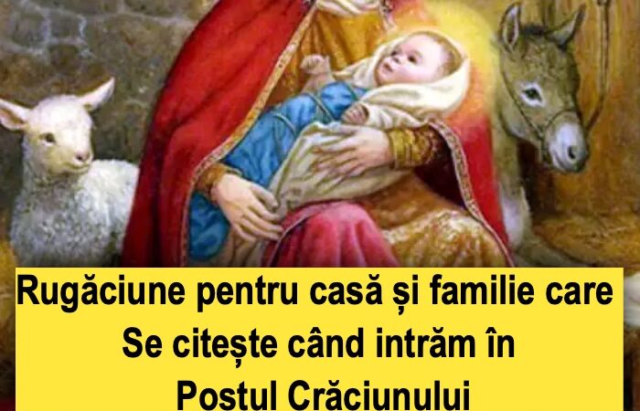 Rugăciune pentru locuință și familie, rostită la începutul Postului Crăciunului