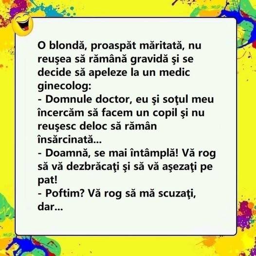 O blondă, proaspăt măritată, nu reuşea să rămână gravidă şi se decide să apeleze la un medic ginecolog: