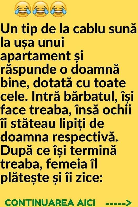 Un tip de la cablu sună la ușa unui apartament și răspunde o doamnă bine, dotată cu toate cele – Afla azi