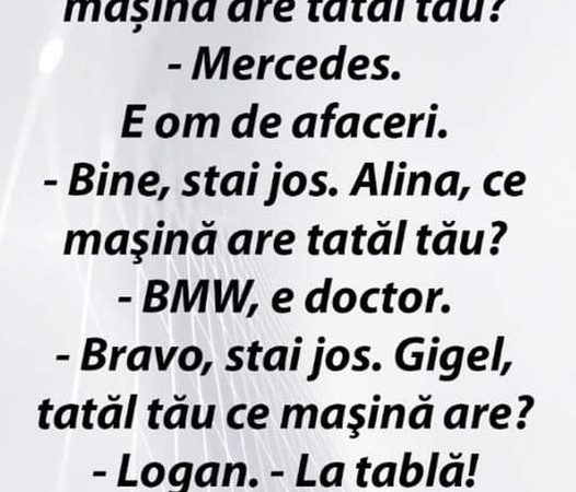 -Mihai ce mașină are tatăl tău -Mercedes. E om de afaceri. -Bine stai jos. Alina ce mașină are tatăl tău