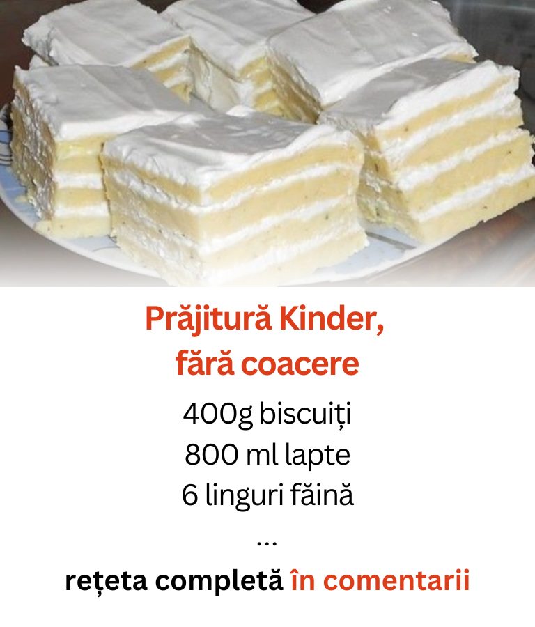 Prăjitură Kinder, fără coacere, fragedă și aromată – Se prepară din 400g biscuiți, 800 ml lapte, 6 linguri făină, 100g unt, 200g zahăr pudră și […]