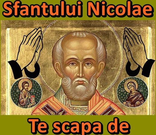 Rugăciunea Sfântului Nicolae  Rostește-o de 3 ori te scapă de orice necaz