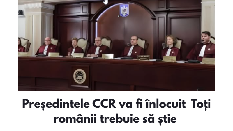 Președintele CCR va fi înlocuit. Ce urmează să se întâmple în fruntea Curții Constituționale a României