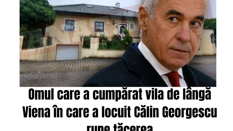 Omul care a cumpărat vila de lângă Viena în care a locuit Călin Georgescu rupe tăcerea ”Am plătit 600.000 de euro pe locuință”