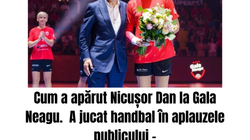 Cum a apărut Nicușor Dan la Gala Neagu. A jucat handbal în aplauzele publicului